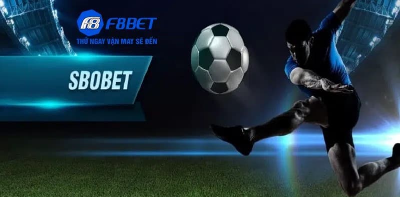 Những lý do nên chơi Sbobet F8bet